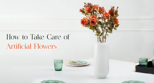 The Ultimate Guide to Caring for Artificial Flowers